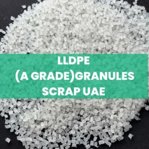 LLDPE (A GRADE) Granules Scrap UAE